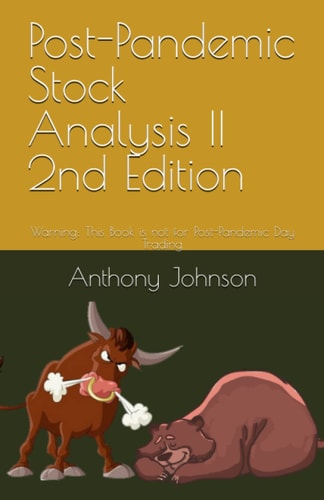Post-Pandemic Stock Analysis II: Warning: This Book is not for Post-Pandemic Day Trading (Post-Pandemic Debt Economics)