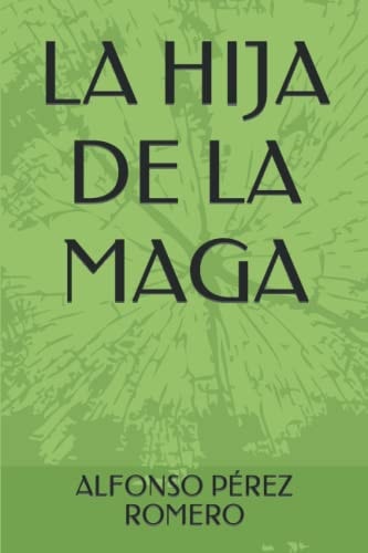 LA HIJA DE LA MAGA (Spanish Edition)