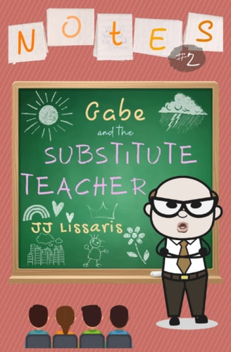 Gabe and the Substitute Teacher (Notes)