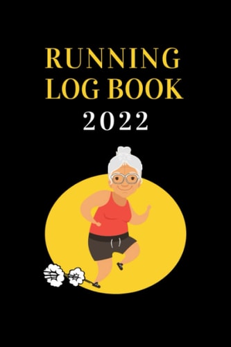 Running Log Book: 365 Day Running Training Diary for Senior Runners to Track their Daily Runs, Goals and Progress.