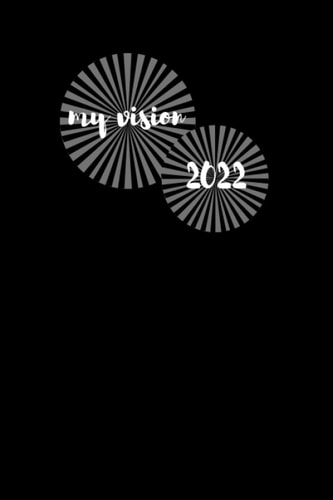My vision 2022: Colorful journal / notebook with 120 pages. This will explore your visions, dreams, wants, and desires for your new year.