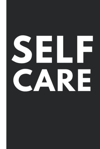 SELF CARE: Black and White Hardcover 6 x 9 in Lined Notebook | Diary | Mental Health Journal | Self-Love Journal | Destiny Journal | ... | Divine Manifestations | 200 Premium Pages