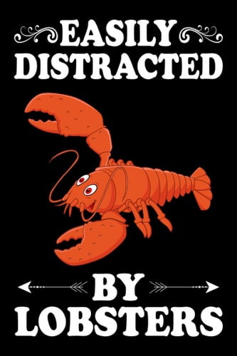 Easily Distracted By Lobsters Notebook: Animal Lover Lobster Journal For Men, Women, Girls, Kids - 6 x 9" 100 Pages