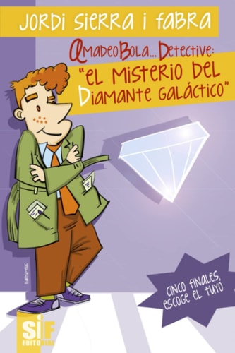 El misterio del diamante galáctico (Amadeo Bola... Detective) (Spanish Edition)