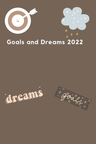 Goals and Dreams 2022: Home made cover Goals and Dreams 2022