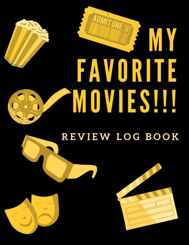 My Favorite Movies Review Log Book: 120 Pages - Large Print
