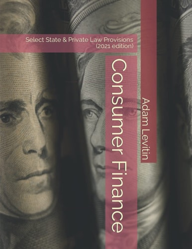 Consumer Finance: Select State & Private Law Provisions (2021 edition)