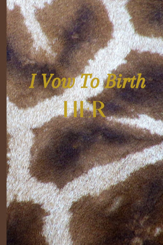 I Vow to Birth Her: Daily Journal
