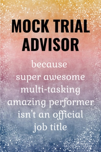 Mock Trial Advisor: Funny Journal. Mock Trial Advisor Gifts.