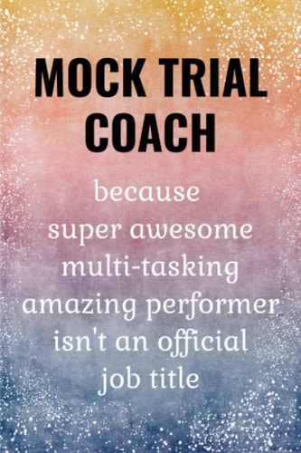 Mock Trial Coach: Funny Journal. Mock Trial Coach Gifts.