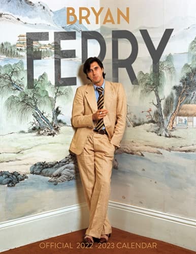 Bryan Ferry Calendar 2022: Official Calendar 2022 - September 2022 to September 2023 Calendar with Exclusive Photos to Decor Your Desk - Music Pop Celebrity