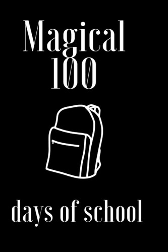 Magical 100 days of school: Lined Notebook / Journal Gift, 120 Pages, 6x9, Soft Cover, Matte Finish