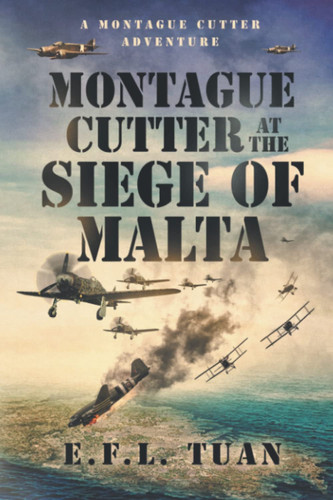 Montague Cutter at the Siege of Malta A Montague Cutter Adventure