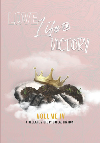 Love Life & Victory | The Volumes Of The Book: Volume IV