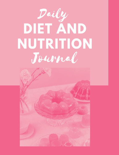 Daily Diet And Nutrition Journal