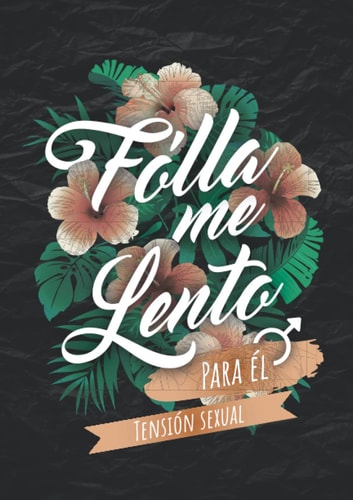 F*llame lento, Vales Sexuales Para Él: Talonario Sexual Para Parejas | Regalo De San Valentín, Aniversario, Cumpleaños, Navidad Para Hombre | Regalos ... Sucios Y Picantes Fáciles (Spanish Edition)