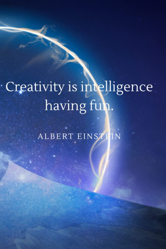 Creativity is intelligence having fun. Journal, notebook, diary, agenda