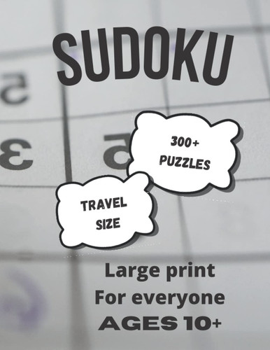 Sudoku for adults: For everyone 10+ Travel size 300+ puzzles Large print