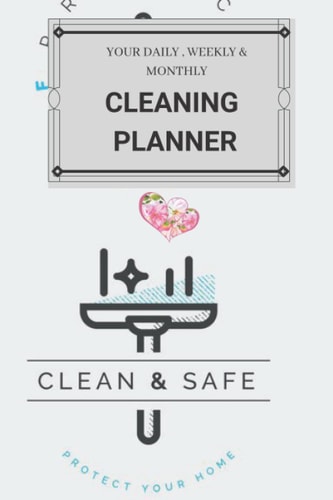Daily, Weekly and Monthly Cleaning Planner: Plan out Household Chores with Check Lists and To Do Lists. Discover the Easy Way to a Tidy and ... to ... for Additional Notes: house cleaning planner