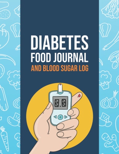 Diabetes Food Journal and Blood Sugar Log: 3-Month Daily Diary to Track Blood Glucose, Foods, Insulin, Medications, and More for any Diabetics Problems