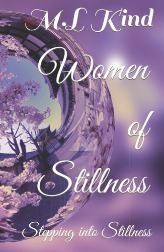 Women of Stillness: Stepping into Stillness (Inspiration)