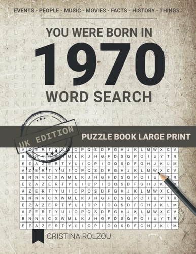 Born In 1970 Wordsearch Puzzle Book Large Print: Step Back In Time With This British Themed Wordsearch, 1970 UK Yearbook - Born in 1970 Word Search - Birthday Present / Gifts - UK Edition