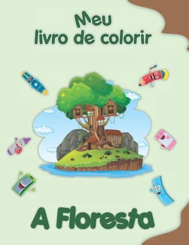 Meu livro de colorir sobre Floresta: Desenhos para colorir engraçados, crianças de 2 a 6 anos (Portuguese Edition)