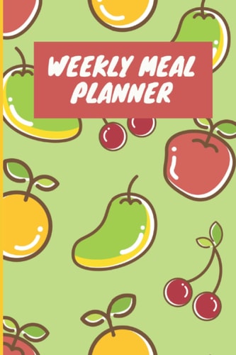 Weekly meal planner: Notebook for creating your own exercise and food, 120 pages, 6 x 9 inches