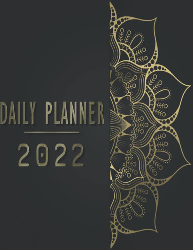 DAILY PLANNER 2022: Monthly & weekly Planner, 12 months January to December 2022 , one page per day, Agenda 2022 with Hourly Time Slots (Golden Mandala Cover) (French Edition)