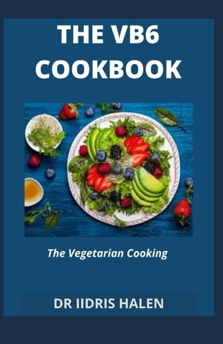 THE VB6 COOKBOOK: The Vegetarian Cooking