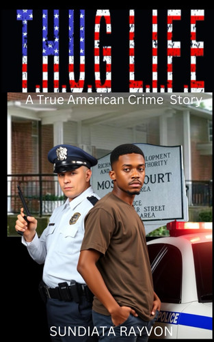 THUG LIFE: A True American Crime Story