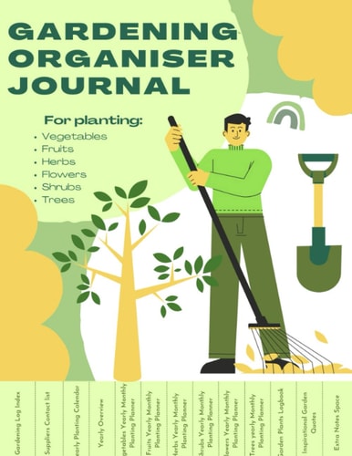 Gardening Organiser Journal For Planting: Vegetables Fruits Herbs Flowers Shrubs And Trees - Allotment Gardening Calendar And Planner 2022