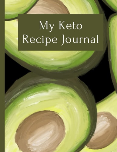 My Keto Recipe Journal: 8.5*11 Categorized and Lined Recipe Journal