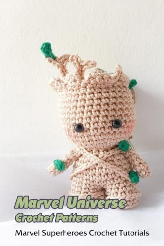 Marvel Universe Crochet Patterns: Marvel Superheroes Crochet Tutorials: Marvel Crochet Guide