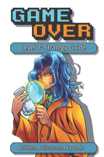 Game Over: Level 7: Strategy Guide (Color Edition)