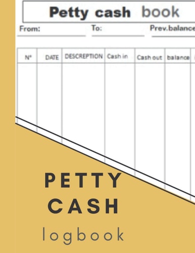 Petty Cash Log Book: Ledger For Tracking Payments,cash flow book,Money Management Receipt Book,cash accounting book with 110 Pages