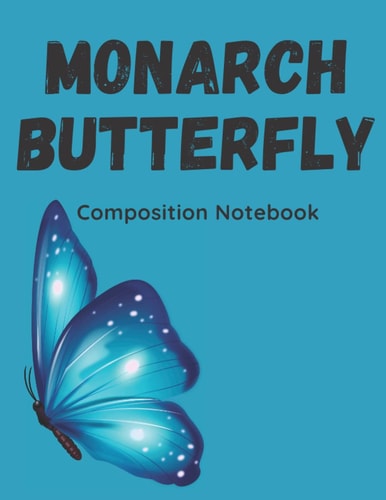 Monarch Butterfly Composition Notebook: Beautiful Monarch Butterfly Pattern Cover, College Ruled Blank Lined Journal.: Notebook, jouranl 120 Pages, 8.5 x 11 inches