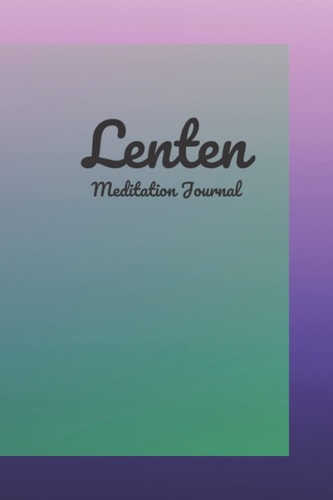 LENTEN MEDITATION JOURNAL