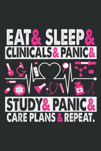 Eat Sleep Clinicals Care Plans Funny Nursing School Student: Lined Notebook: Planner, Lined College Ruled Paper, 6x9 120 Pages, Journal, Diary, Matte Finish Cover, 100 Pages
