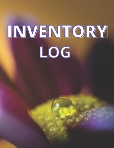 Inventory Log: Inventory Book For Business Or Personal Use