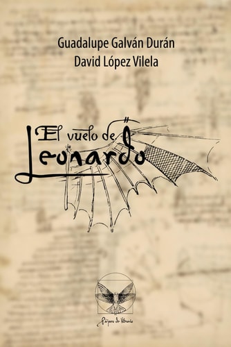 El vuelo de Leonardo: Edición especial (Spanish Edition)