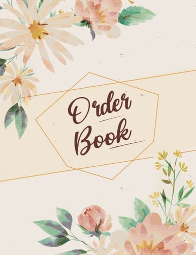 Order Book: Sales Order Log Book/ Customer Order Forms / Order Book Small Business / Keep Track of Your Customer Orders / 109 page "8.5x11" in