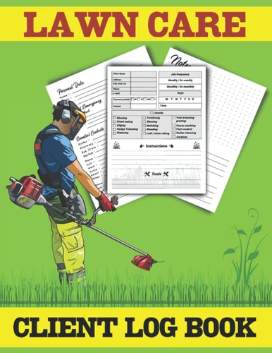 Lawn Care Client Log Book: Amazing Record Book for special customers and lawn care | Client Tracking Address, Personal Information, Appointment Book ... | Landscaper Customer Logbook & Journal.