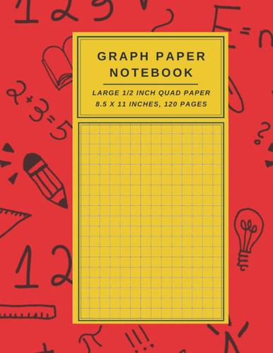 Graph Paper Notebook : Large 1/2 Inch Square Line Grid Paper- Math Notebook: 2x2 Quad Graph Paper Composition Notebook