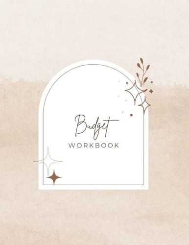 The Budget Workbook: The Neutral Aesthetic Undated Monthly Budget Planner and Journal | 8x10 | 200+ Pages | 15+ Worksheets | Financial Planner | ... Tracker | Expense Tracker | Sinking Funds |