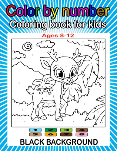 Color By Number Coloring Book For Kids Ages 8-12: Large Print Birds, Flowers, Animals and Pretty Patterns Color by Number Books (Black Background)