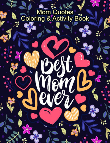 Mom Quotes Activity Book For Mother's Day: 50+ Easy Large Print Word Search, Mazes Puzzles for Adults | Great Activities Book Gifts For Moms & Women.
