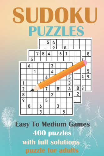 SUDOKU PUZZLES EASY TO MEDIUM: 200 Easy, 200 Medium, Sudoku Puzzle Book for Adults with Answers