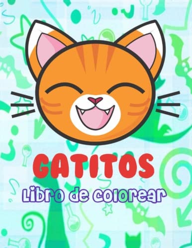 Gatitos. Libro para colorear infantil: libro para colorear de gatitos. Regalo muy original y divertido (Spanish Edition)