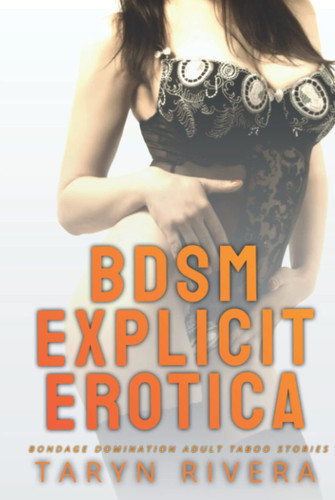 BDSM Explicit Erotica: Bondage Domination Adult Taboo Stories